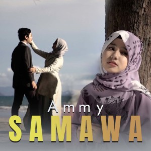 收聽Ammy Samawa的S A M A W A歌詞歌曲