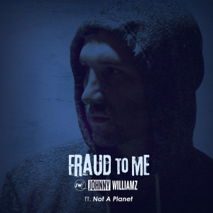 收听Johnny Williamz的Fraud to Me歌词歌曲