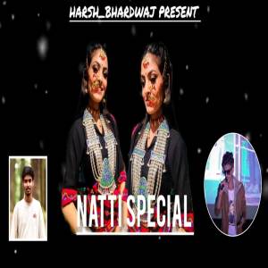 收聽Harsh Bhardwaj的Naati Special歌詞歌曲