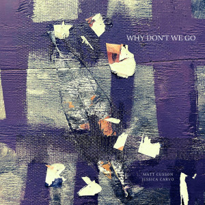 Album Why Don't We Go from Jessica Carvo