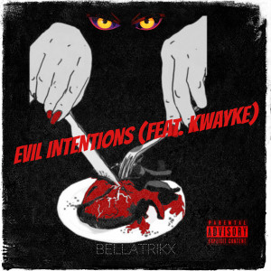 Album Evil Intentions (Explicit) from BellaTrikx