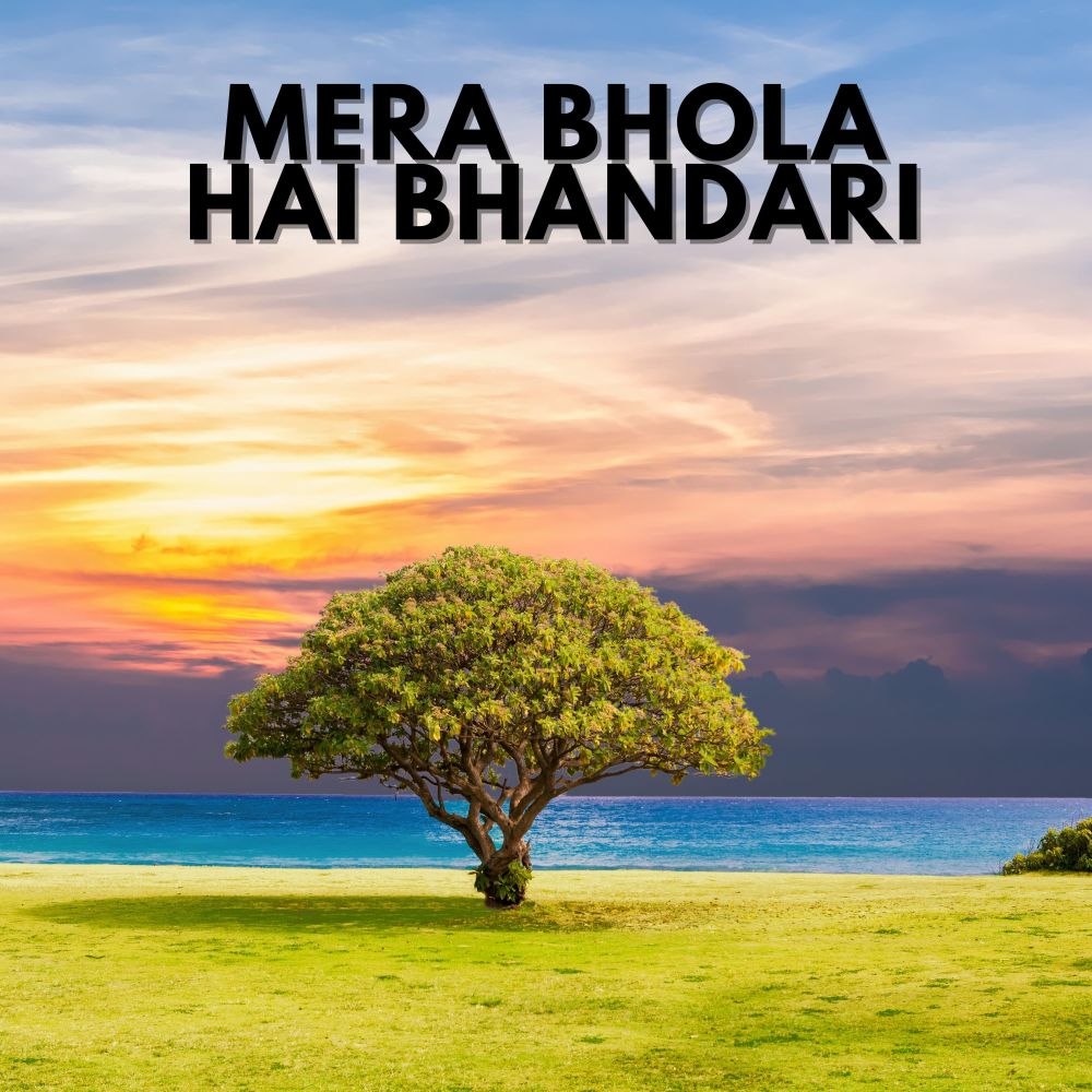 Mera Bhola Hai Bhandari