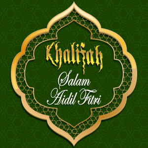 Salam Aidil Fitri dari Khalifah