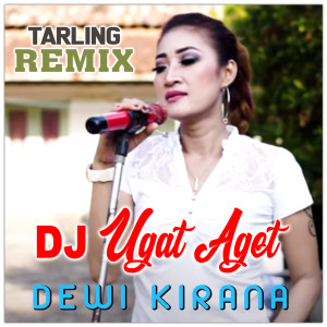 Dengarkan Ugat Aget (Tarling Remix) lagu dari Dewi Kirana dengan lirik