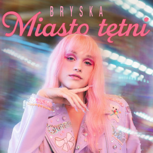 收聽bryska的Miasto tętni歌詞歌曲