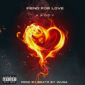 收聽Kaddy的Fiend For Love (Explicit)歌詞歌曲
