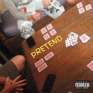 ดาวน์โหลดและฟังเพลง Pretend (Explicit) พร้อมเนื้อเพลงจาก Zahi