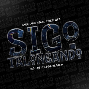 Listen to Sigo Taloneando (feat. Beni Blanco) (Explicit) song with lyrics from Big Los