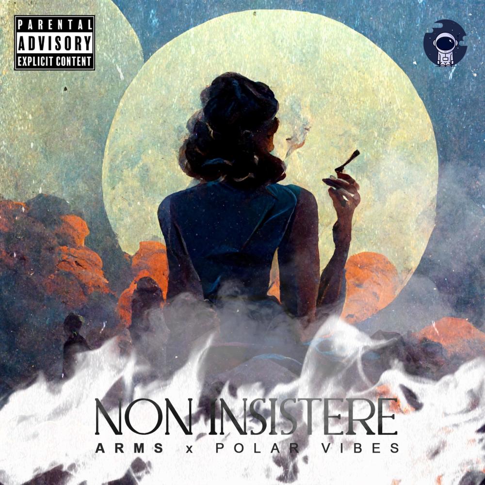 NON INSISTERE (feat. ARMS & Polar Vibes) (Explicit)