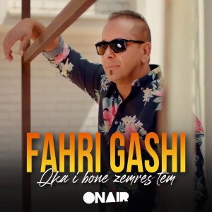 ดาวน์โหลดและฟังเพลง Qka i bone zemres tem พร้อมเนื้อเพลงจาก Fahri Gashi