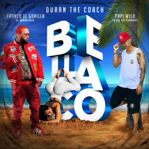 Dengarkan lagu Bellaco nyanyian Duran The Coach dengan lirik