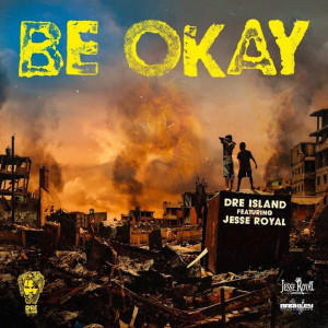 Dre Island的專輯Be Okay (feat. Jesse Royal)