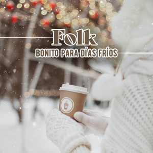 Various的專輯Folk bonito para días fríos