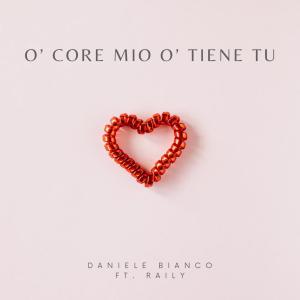 收聽Daniele Bianco的O' CORE MIO O' TIENE TU歌詞歌曲