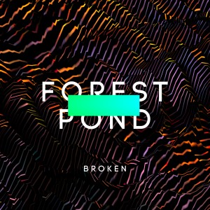 ดาวน์โหลดและฟังเพลง Broken พร้อมเนื้อเพลงจาก Forest Pond