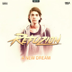 ดาวน์โหลดและฟังเพลง A New Dream พร้อมเนื้อเพลงจาก Refuzion