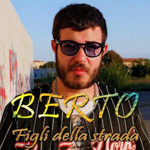 Listen to Figli della strada song with lyrics from Berto