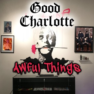ดาวน์โหลดและฟังเพลง Awful Things พร้อมเนื้อเพลงจาก Good Charlotte