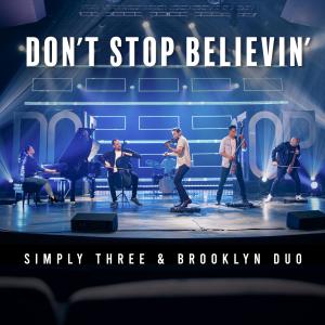 ดาวน์โหลดและฟังเพลง Don't Stop Believin' (feat. Brooklyn Duo) พร้อมเนื้อเพลงจาก Simply Three