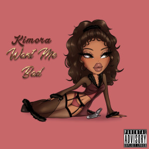 收听Kimora的Want Me Bad (Explicit)歌词歌曲