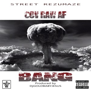 ดาวน์โหลดและฟังเพลง Bang (Explicit) พร้อมเนื้อเพลงจาก Cov Raw Af