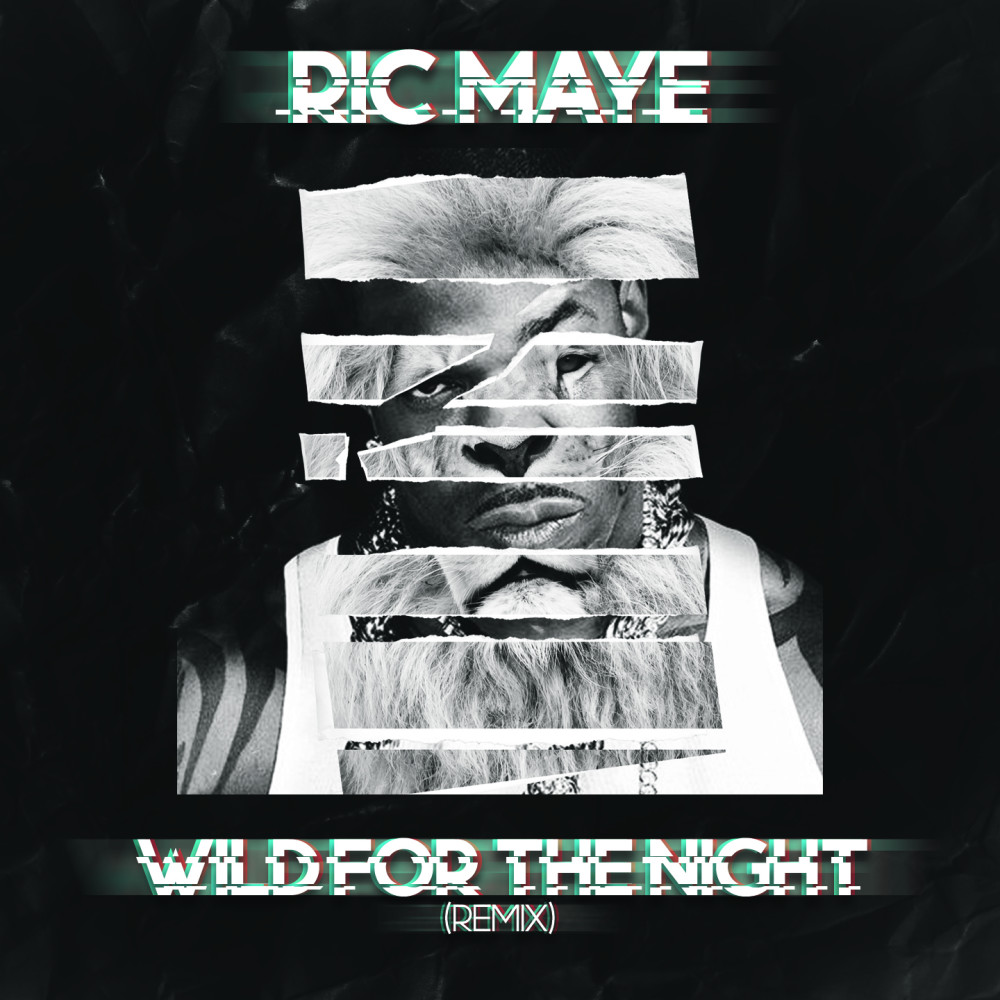 Wild For Da Night (Ric Maye Remix) (Explicit) (Ric Maye Remix|Explicit)