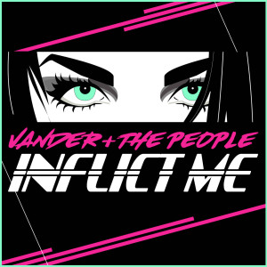 Dengarkan Inflict Me lagu dari Vander + The People dengan lirik