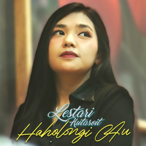 ดาวน์โหลดและฟังเพลง Haholongi Au พร้อมเนื้อเพลงจาก Lestari Hutasoit