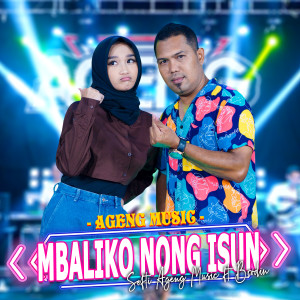 Dengarkan lagu Mbaliko Nong Isun nyanyian Sefti Ageng Music dengan lirik