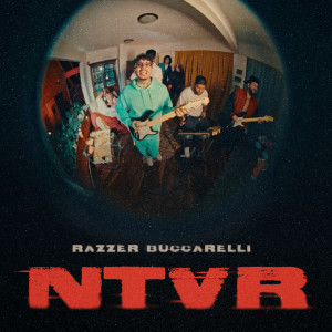 Razzer Buccarelli的專輯NTVR