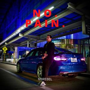 收听M8REBEL的N O  P A I N歌词歌曲