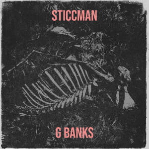Listen to Sticcman (Explicit) song with lyrics from G Banks
