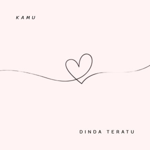 อัลบัม Kamu ศิลปิน Dinda Teratu