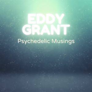 Eddy Grant的專輯Psychedelic Musings