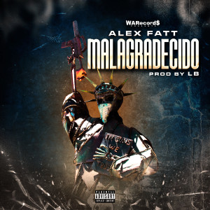 ดาวน์โหลดและฟังเพลง Malagradecido (Explicit) พร้อมเนื้อเพลงจาก Alex Fatt