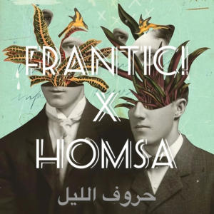 حروف الليل | Hroof alleel (feat. Homsa) (Explicit) dari Frantic