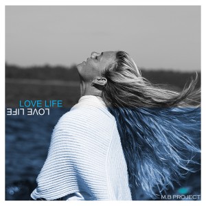 ดาวน์โหลดและฟังเพลง Love Life พร้อมเนื้อเพลงจาก MB Project