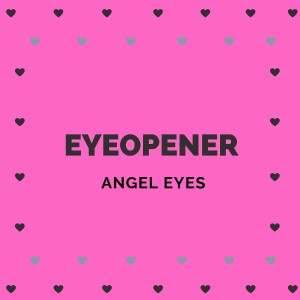 Eyeopener的專輯Angel Eyes (Re Recorded)