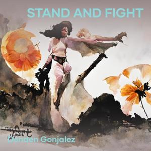 收聽Denden Gonjalez的Stand and Fight (Remastered 2023)歌詞歌曲