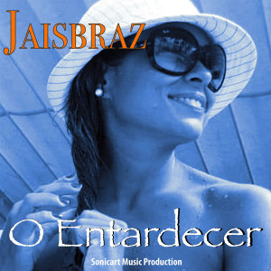 Dengarkan lagu O Entardecer nyanyian Jaisbraz dengan lirik