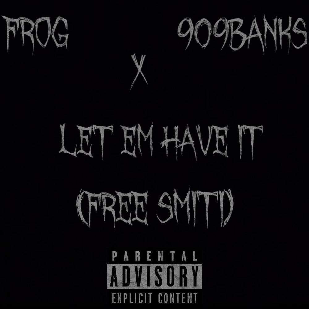 Let em have it (feat. Frog & Luh Banks) (Explicit)