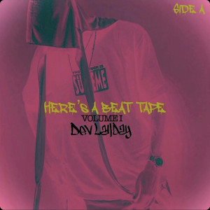 Album Here's a Beat Tape Volume I: Side A from Dev LahDay