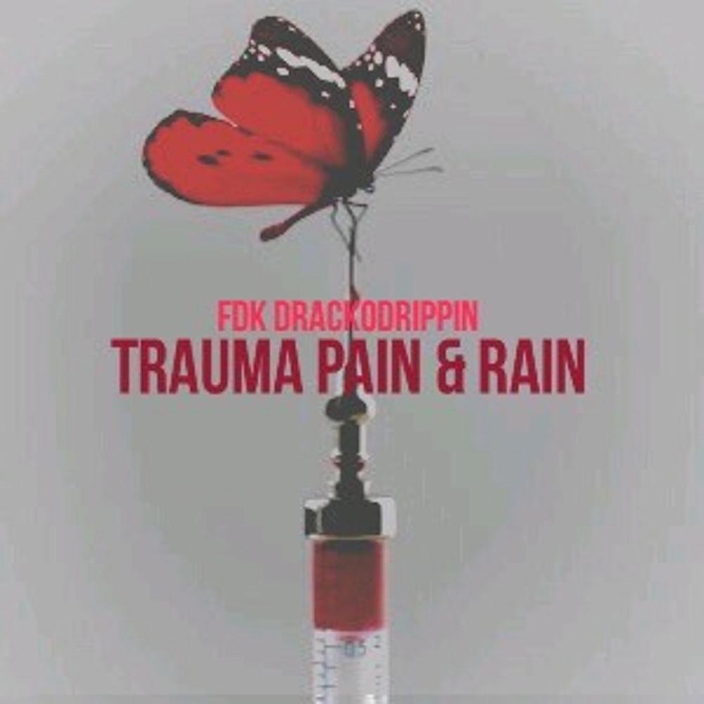 Trauma Pain & Rain (Explicit)