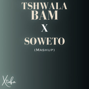 Xtofa的專輯Tshwala Bam X Soweto (Mash Up)