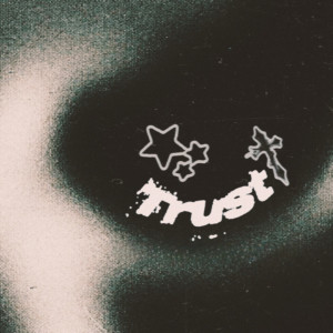 Listen to Trust song with lyrics from Drez