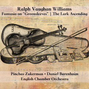 Album Vaughan Williams: Fantasia on "Greensleeves"/The Lark Ascending from Pinchas Zukerman