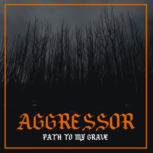 Album Path to My Grave from Aggressor