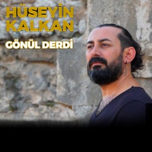 ดาวน์โหลดและฟังเพลง Gönül Derdi พร้อมเนื้อเพลงจาก Hüseyin Kalkan