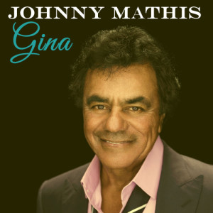 收聽Johnny Mathis的Gina歌詞歌曲