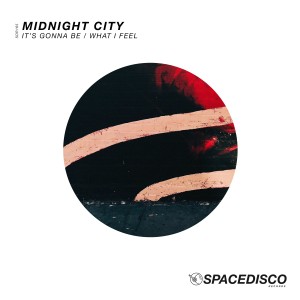 Midnight City的專輯It's Gonna Be, What I Feel